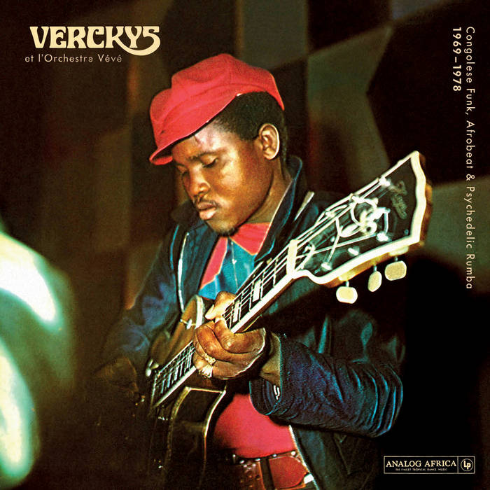 Verckys& Orchestre Veve - Congolese Funk, Afrobeat and Psychedelic Rumba 1969-1978