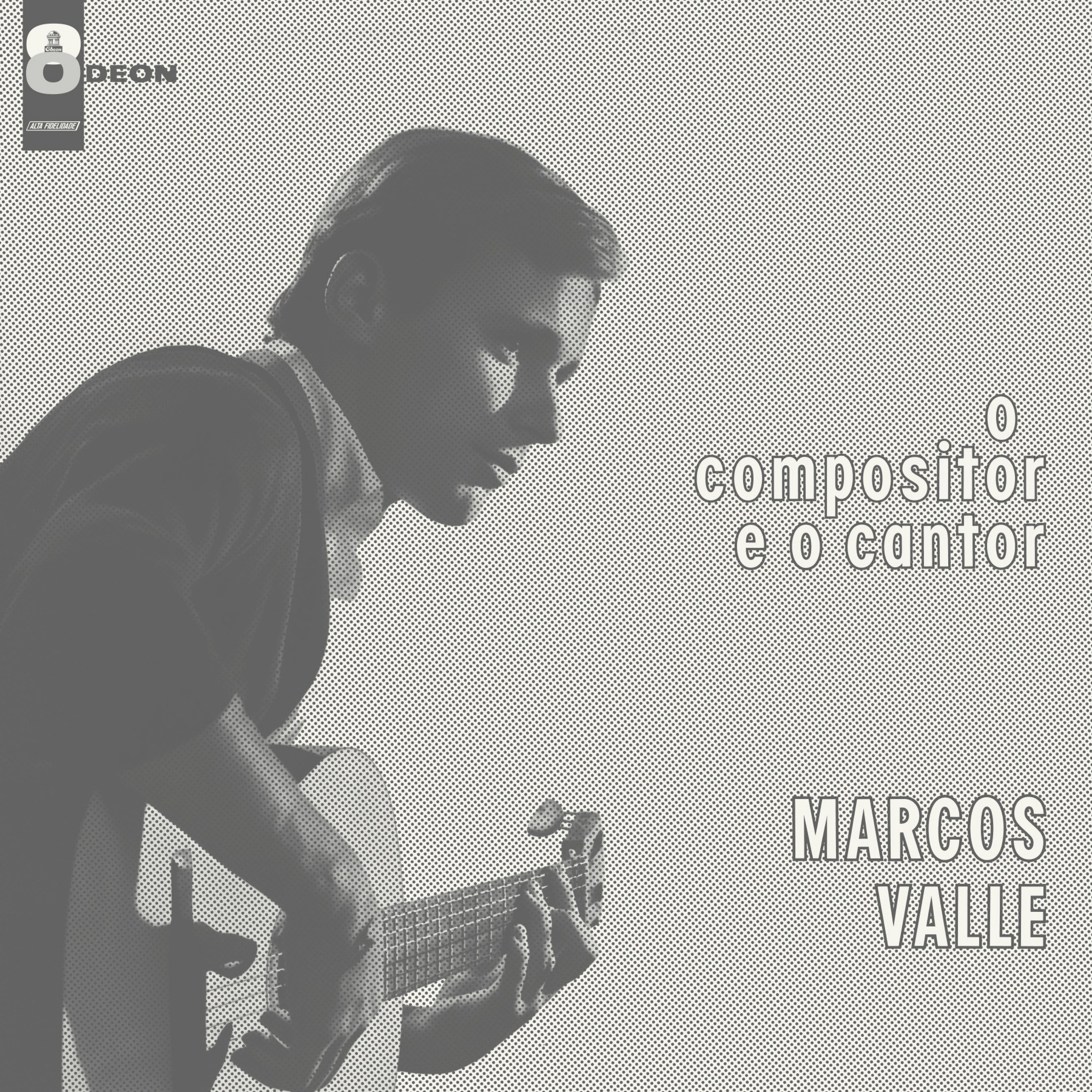 Marcos Valle – O Compositor E O Cantor