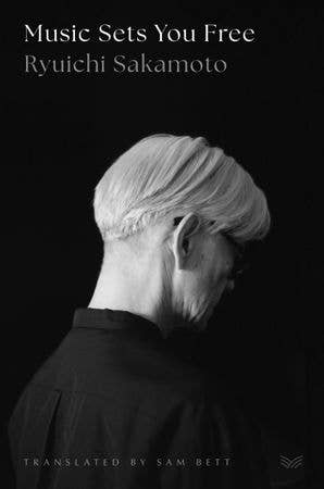 Music Sets You Free: Ryuichi Sakamoto