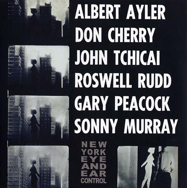 Albert Ayler -  New York Eye and Ear Control