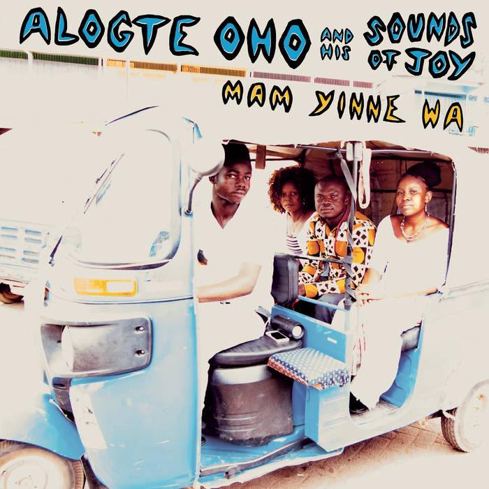 Alogte Oho and His Sounds of Joy - Mam Yinne Wa