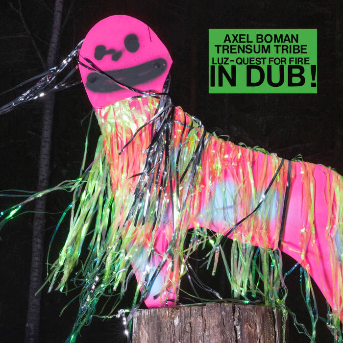 Axel Boman x Trensum Tribe - LUZ / Quest for fire IN DUB!