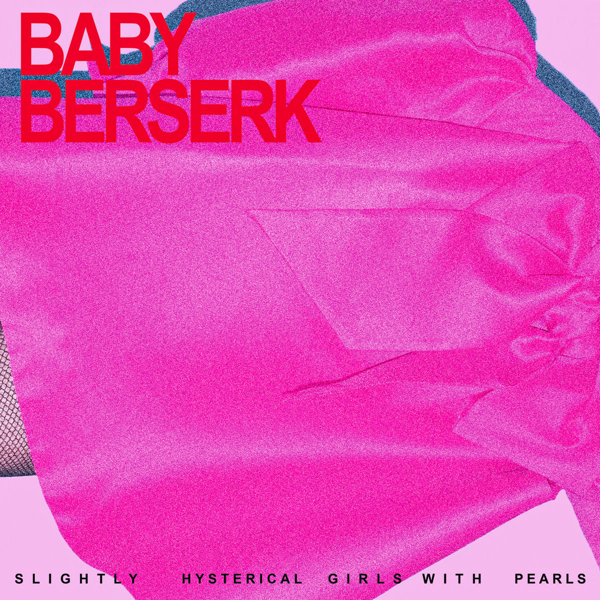 Baby Berserk - Slightly Hysterical Girl With Pearls