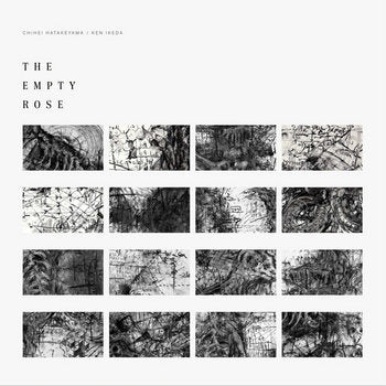 Chihei Hatakeyama, Ken Ikeda - The Empty Rose
