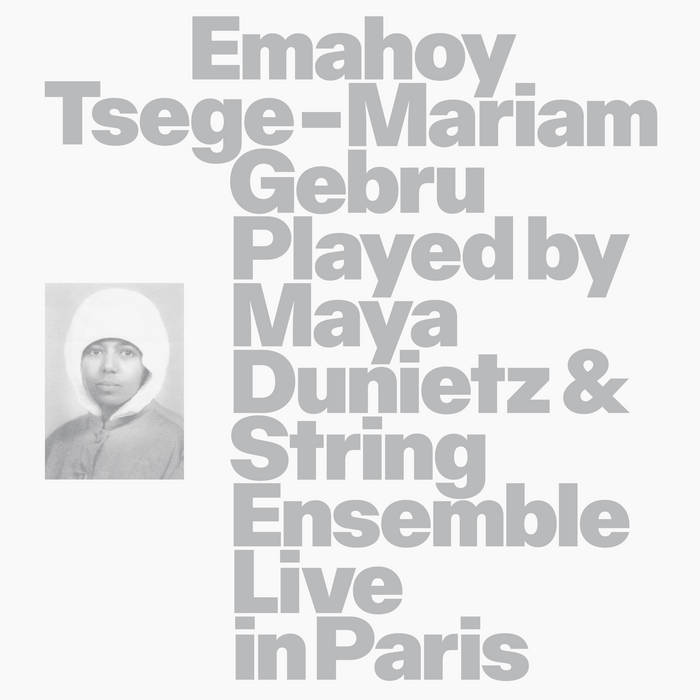 EMAHOY TSEGUE-MARIAM GUEBRU PLAYED BY MAYA DUNIETZ & STRING ENSEMBLE, LIVE IN PARIS