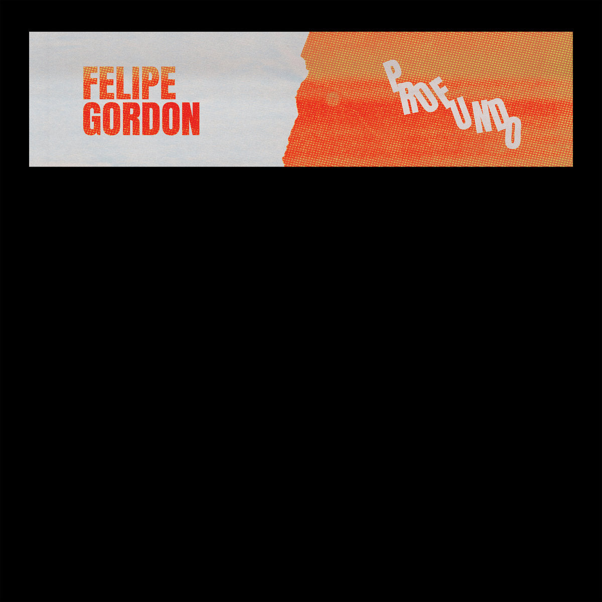 Felipe Gordon - Profundo