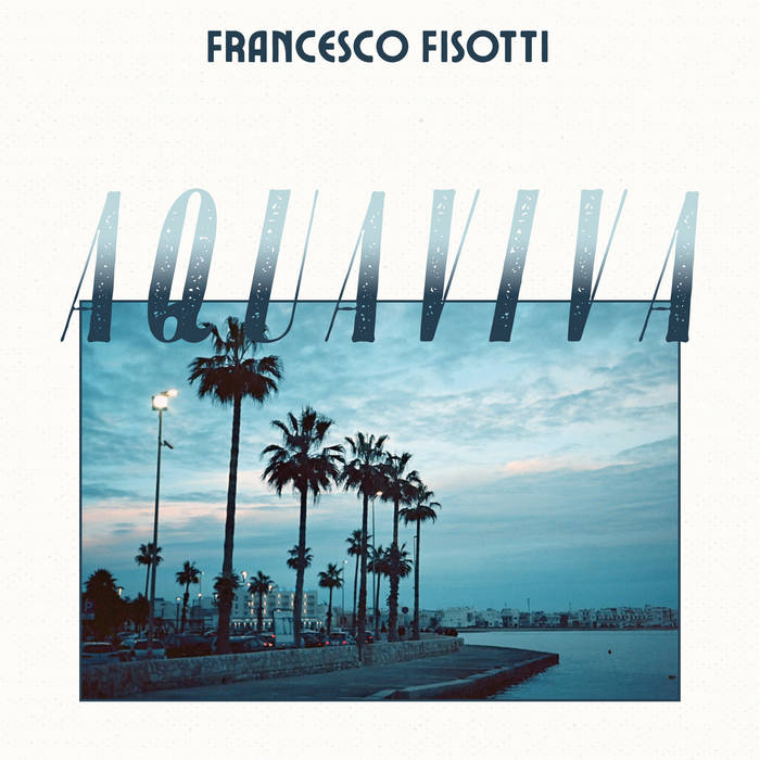 Francesco Fisotti - Aqua Viva