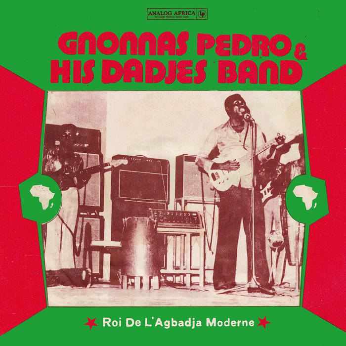 GNONNAS PEDRO & HIS DADJES BAND - ROI DE L'AGBADJA MODERNE 1974-1983