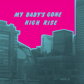 High Rise - My Babies Gone