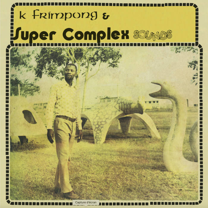 K. Frimpong & Super Complex Sounds - Ahyewa Special