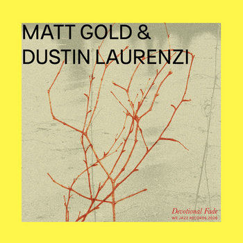 Matt Gold & Dustin Laurenzi - Devotional Fade