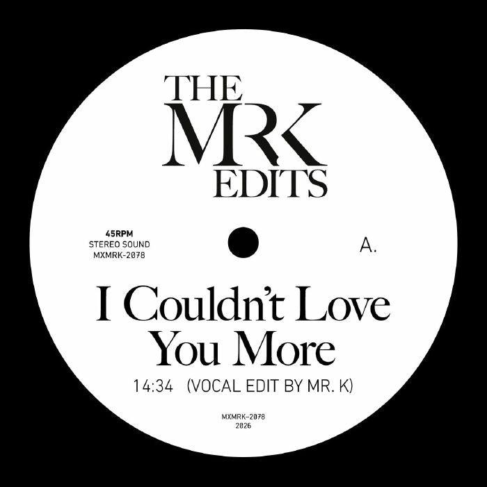 Mr. K - I Couldn't Love You More