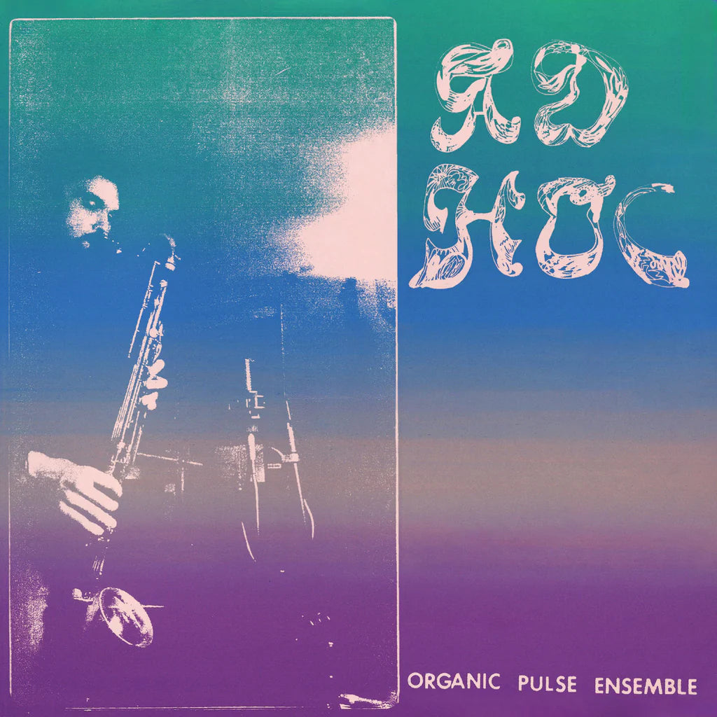 Organic Pulse Ensemble - Ad Hoc