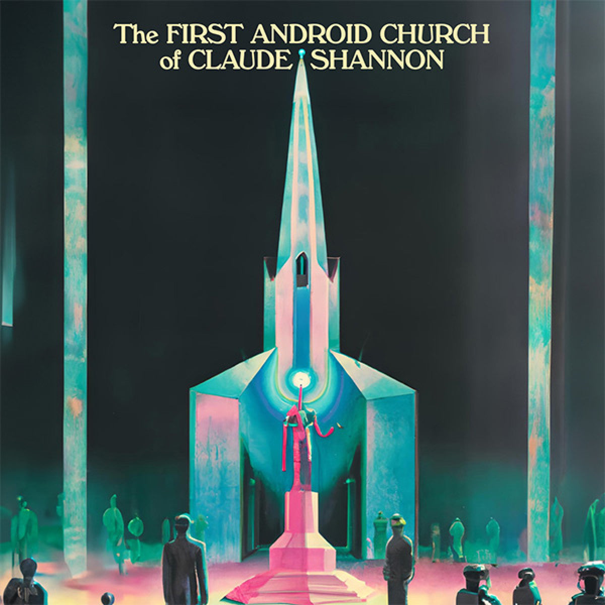 Roger Gerressen - The First Android Church Of Claude Shannon