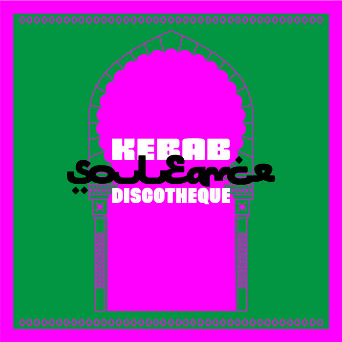 SOULEANCE - KEBAB DISCOTHEQUE