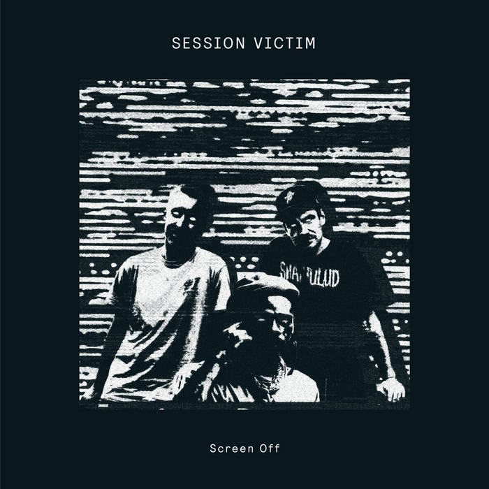 Session Victim - Screen Off EP