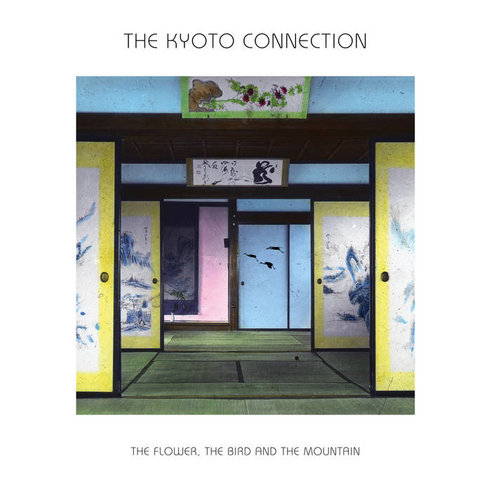 THE KYOTO CONNECTION - THE FLOWER, THE BIRD AND THE MOUNTAIN