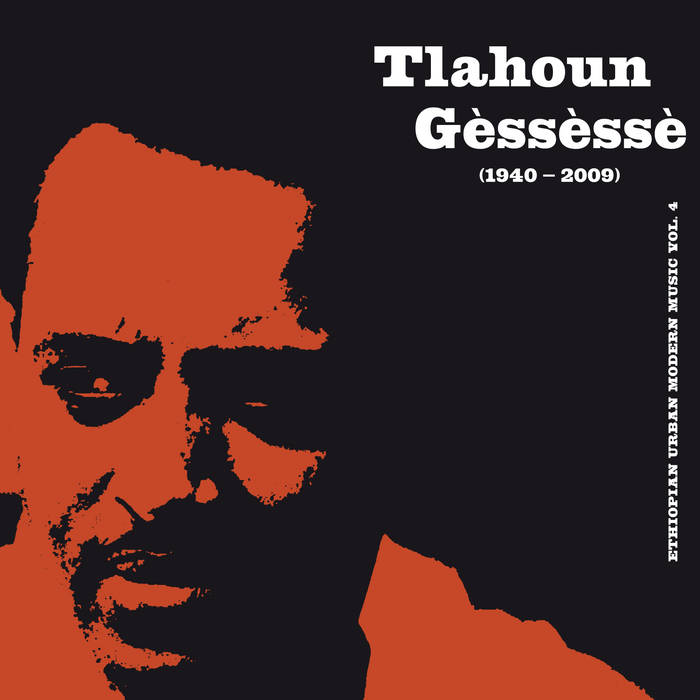 Tlahoun Gessesse - Ethiopian Urban Modern Music VOL.4 (ETHIOPIQUES)
