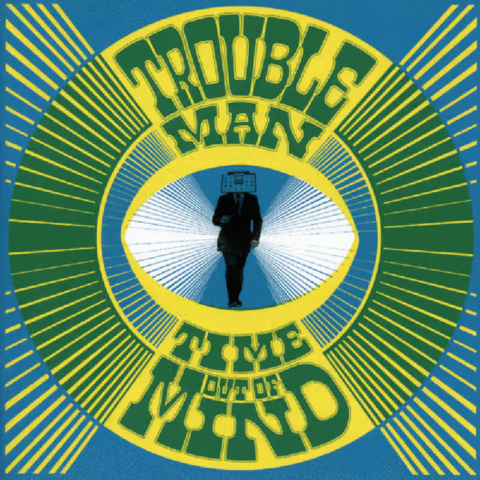 Troubleman - Time Out of Mind (2026 Expanded Edition)