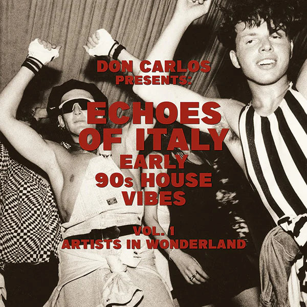 ECHOES OF ITALY - ARTISTS IN WONDERLAND – EARLY 90S HOUSE VIBES VOL.1